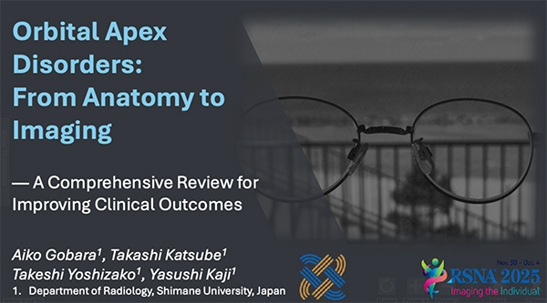 Magna Cum Laude NREE-24 ORBITAL APEX DISORDERS: FROM ANATOMY TO IMAGING — A COMPREHENSIVE REVIEW FOR IMPROVING CLINICAL OUTCOMES” 河原愛子 氏（島根大学）ほか