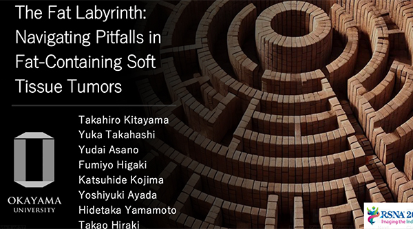 MKEE-120 THE FAT LABYRINTH: NAVIGATING PITFALLS IN FAT-CONTAINING SOFT TISSUE TUMORS 北山貴裕 氏（岡山大学）ほか